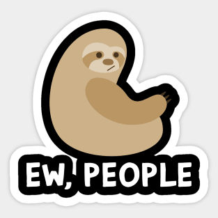 EW PEOPLE Funny Sloth Lovers Perfect  Anti Social Gift Sticker